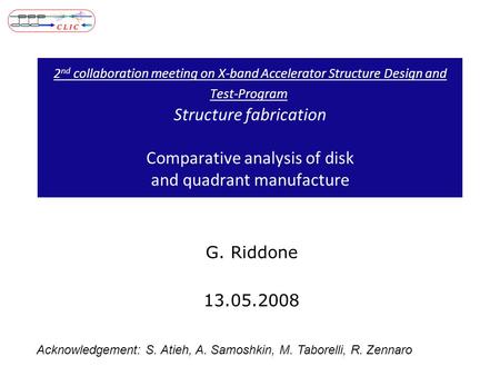2 nd collaboration meeting on X-band Accelerator Structure Design and Test-Program Structure fabrication Comparative analysis of disk and quadrant manufacture.