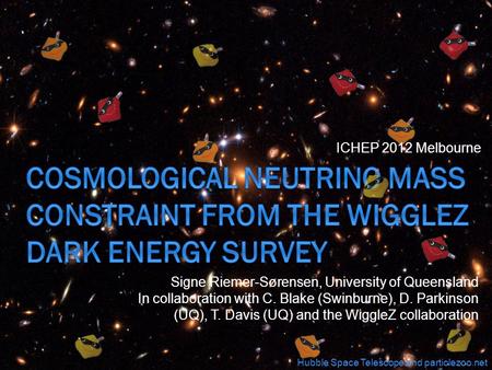 Signe Riemer-Sørensen, University of Queensland In collaboration with C. Blake (Swinburne), D. Parkinson (UQ), T. Davis (UQ) and the WiggleZ collaboration.