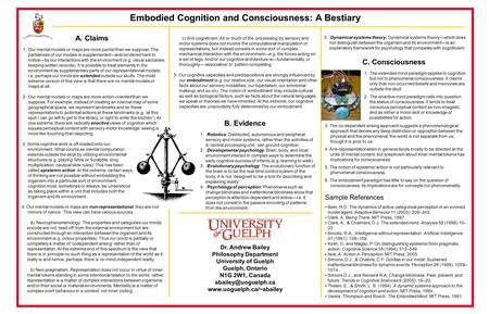 Embodied Cognition and Consciousness: A Bestiary Dr. Andrew Bailey Philosophy Department University of Guelph Guelph, Ontario N1G 2W1, Canada