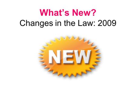 What’s New? Changes in the Law: 2009. Four Major Changes Terminology and Definitions Parenting Plans Best Interest Factors Parenting Coordinators.