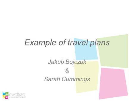 Example of travel plans Jakub Bojczuk & Sarah Cummings.