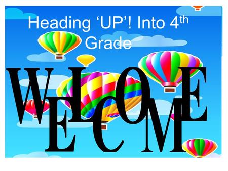Heading ‘UP’! Into 4 th Grade. SCHEDULE  Period 1—SPELLING, WRITING, SOCIAL STUDIES  Mrs. Barnes& Mrs. Sullenger  Period 2—READING & MATH  Mrs. Barnes,
