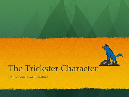 The Trickster Character Native American Literature.