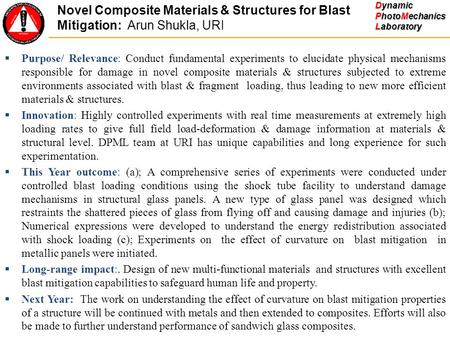  Purpose/ Relevance: Conduct fundamental experiments to elucidate physical mechanisms responsible for damage in novel composite materials & structures.