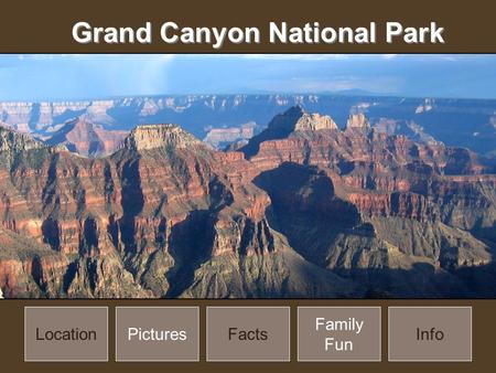 Grand Canyon National Park LocationPicturesFacts Family Fun Info.