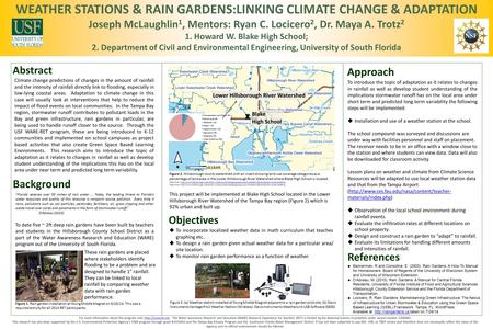 WEATHER STATIONS & RAIN GARDENS:LINKING CLIMATE CHANGE & ADAPTATION Joseph McLaughlin 1, Mentors: Ryan C. Locicero 2, Dr. Maya A. Trotz 2 1. Howard W.