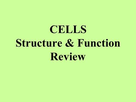 CELLS Structure & Function Review. What is the function of the cell membrane? Controls what enters or leaves cell; When DNA is spread out in the nucleus.