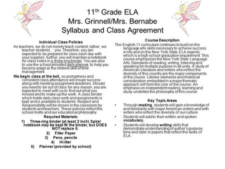 11 th Grade ELA Mrs. Grinnell/Mrs. Bernabe Syllabus and Class Agreement Individual Class Policies As teachers, we do not merely teach content; rather,