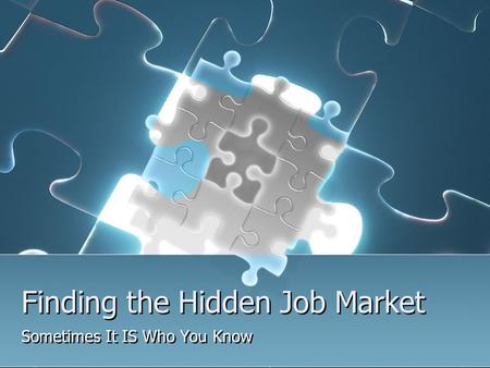 Finding the Hidden Job Market Sometimes It IS Who You Know.
