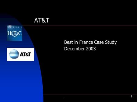 . 1 AT&T Best in France Case Study December 2003.