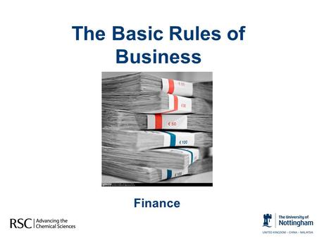 The Basic Rules of Business Finance. Key Terms & Concepts Accountancy The communication of financial information about a business to shareholders and.