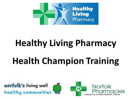 Healthy Living Pharmacy Health Champion Training.