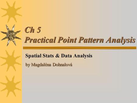 Ch 5 Practical Point Pattern Analysis Spatial Stats & Data Analysis by Magdaléna Dohnalová.
