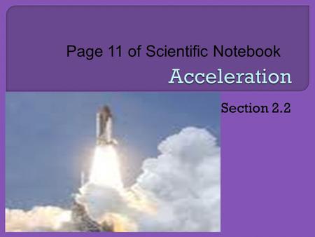 Acceleration Page 11 of Scientific Notebook Section 2.2.