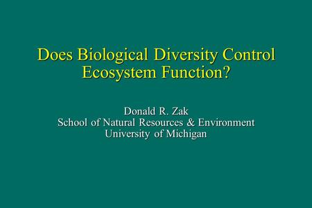 Does Biological Diversity Control Ecosystem Function?