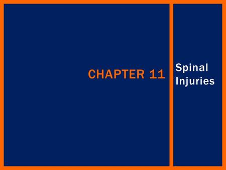 Chapter 11 Spinal Injuries.
