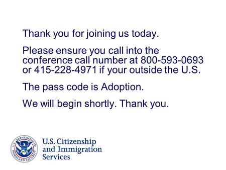 Thank you for joining us today. Please ensure you call into the conference call number at 800-593-0693 or 415-228-4971 if your outside the U.S. The pass.