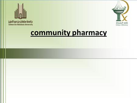 Community pharmacy. Actions of community pharmacists in society Procurement of medicines that are suitable for human consumption Storage of medicines.