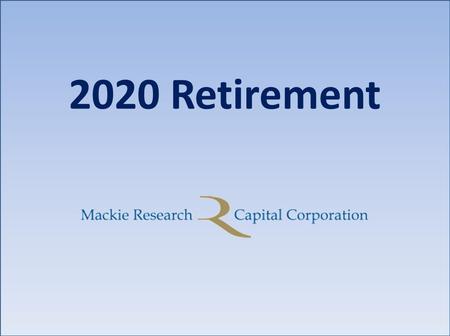2020 Retirement. What is 2020 Retirement?  An exclusive service designed to help you deliver tailored financial planning advice to your clients while.