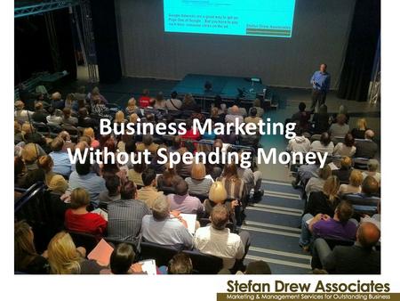 Business Marketing Without Spending Money. Most marketing doesn’t work Most marketing is expensive There are hundreds of free marketing tools and techniques.