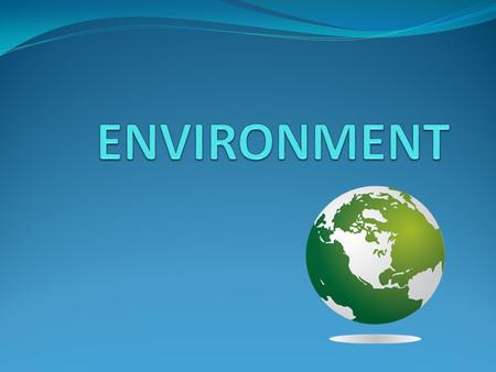 What does “Environment” Mean? all factors living and nonliving that affect an organism or population of organisms at any point in their lifecycle Everything.