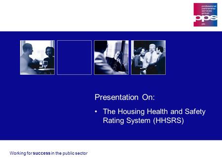 Presentation On: The Housing Health and Safety Rating System (HHSRS)