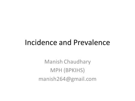 Incidence and Prevalence