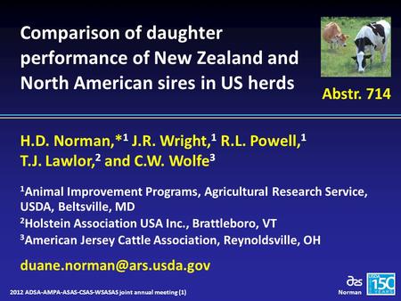 2012 ADSA-AMPA-ASAS-CSAS-WSASAS joint annual meeting (1)Norman Comparison of daughter performance of New Zealand and North American sires in US herds H.D.