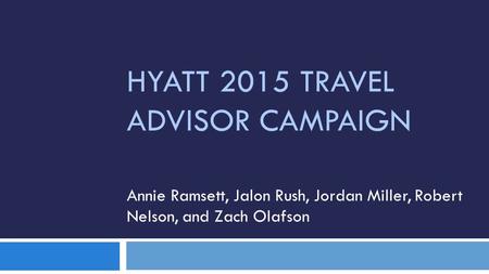 Hyatt 2015 Travel advisor Campaign