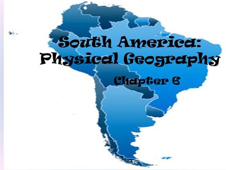 South America: Physical Geography