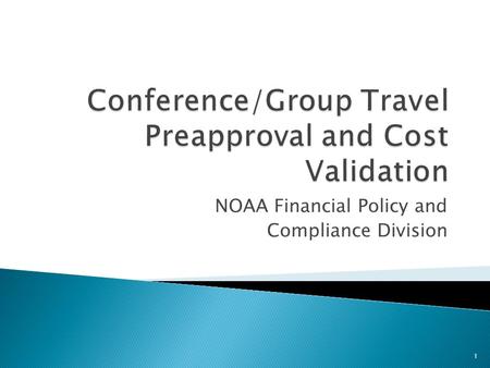 NOAA Financial Policy and Compliance Division 1.  Background  Purpose  Preapprovals  Validations 2.