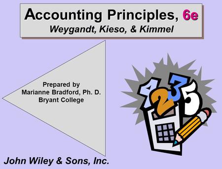 Accounting Principles, 6e Weygandt, Kieso, & Kimmel