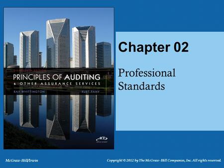 Professional Standards Chapter 02 McGraw-Hill/Irwin Copyright © 2012 by The McGraw-Hill Companies, Inc. All rights reserved.