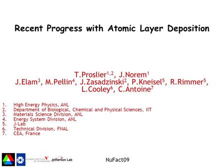 SRF Materials Workshop; MSU, October 29-31, 2008 Recent Progress with Atomic Layer Deposition T.Proslier 1,2, J.Norem 1 J.Elam 3, M.Pellin 4, J.Zasadzinski.