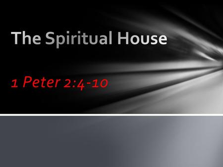 1 Peter 2:4-10. Peter would understand the idea of Jesus as the living stone-- the Rock upon which the church would be founded in Matthew 16:16-19!