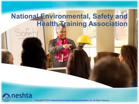 National Environmental, Safety and Health Training Association.