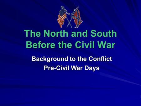 The North and South Before the Civil War