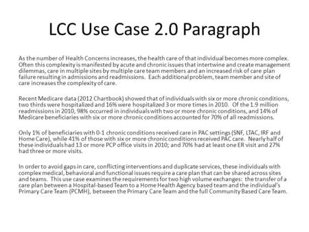 LCC Use Case 2.0 Paragraph As the number of Health Concerns increases, the health care of that individual becomes more complex. Often this complexity is.