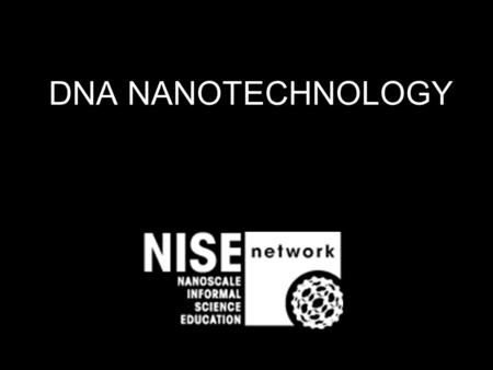 DNA NANOTECHNOLOGY. Outline DNA in nature DNA and nanotechnology Extract real DNA.