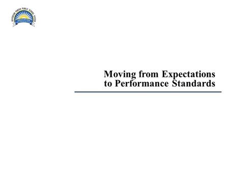Moving from Expectations to Performance Standards.