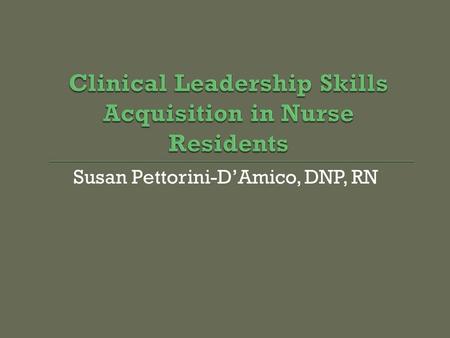 Clinical Leadership Skills Acquisition in Nurse Residents