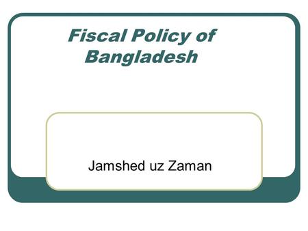 Fiscal Policy of Bangladesh