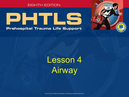 Lesson 4 Airway. Airway Anatomy Upper airway –Nasal passage –Turbinates –Oral cavity –Epiglottis –Vocal cord –Esophagus.