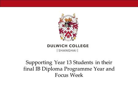 Pastoral Supporting Year 13 Students in their final IB Diploma Programme Year and Focus Week.
