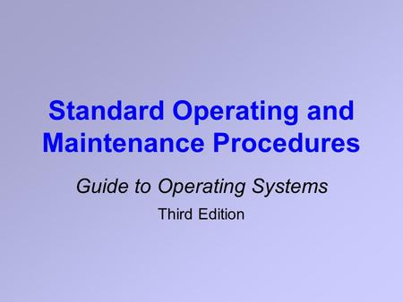 Standard Operating and Maintenance Procedures