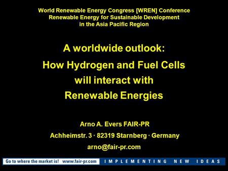World Renewable Energy Congress [WREN] Conference Renewable Energy for Sustainable Development in the Asia Pacific Region A worldwide outlook: How Hydrogen.