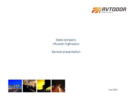 State company «Russian highways» General presentation June 2011.