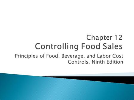 Principles of Food, Beverage, and Labor Cost Controls, Ninth Edition.