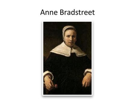 Anne Bradstreet.