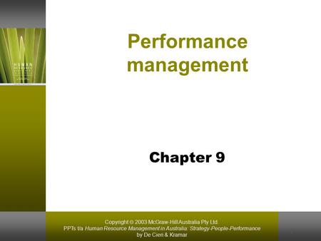 Copyright  2003 McGraw-Hill Australia Pty Ltd. PPTs t/a Human Resource Management in Australia: Strategy-People-Performance by De Cieri & Kramar 1 Performance.